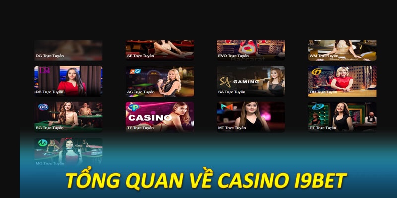 Giới thiệu tổng quan về live casino I9bet