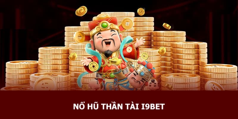 Giới thiệu game nổ hũ thần tài chọn được ưu tiền hàng đầu